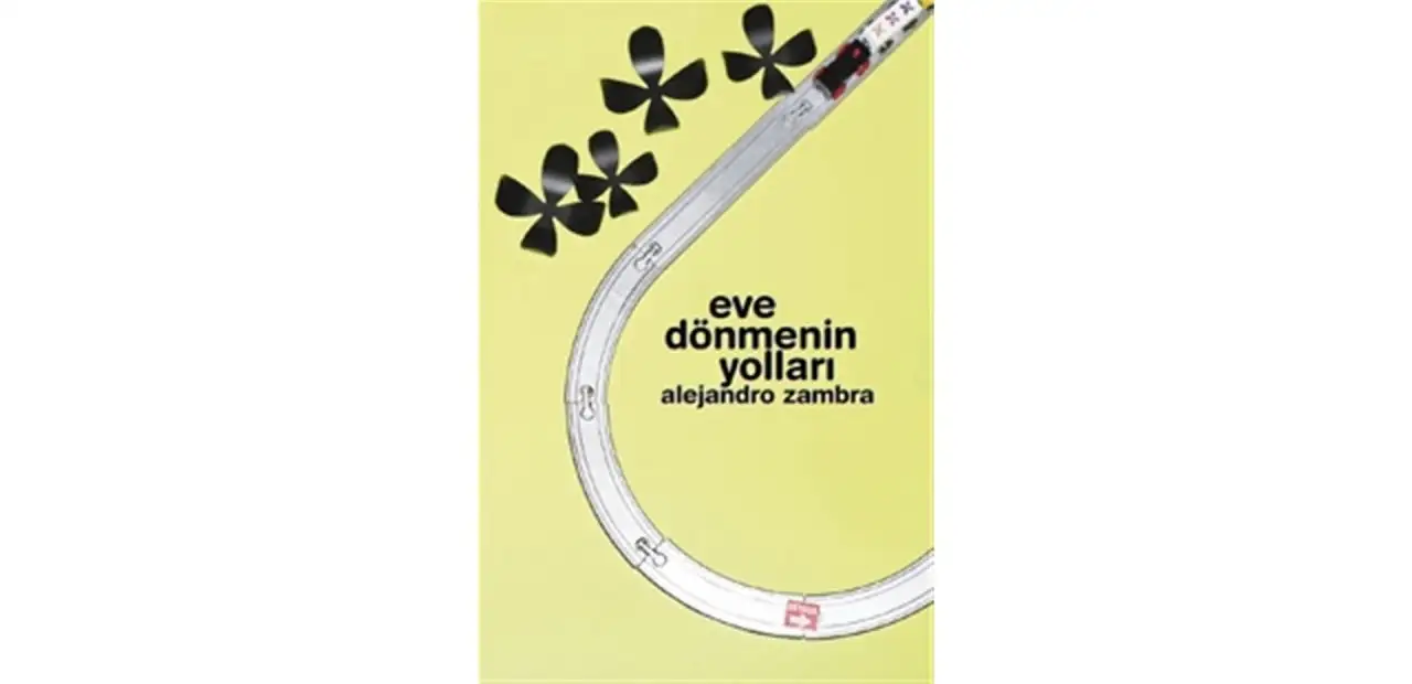 Eve Dönmenin Yolları - Alejandro Zambra