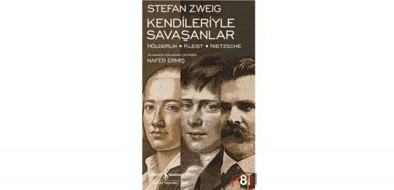 Kendileriyle Savaşanlar- Hölderlin, Kleist, Nietzsche